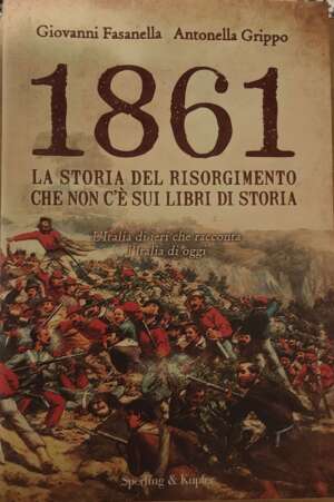 1861 la storia del risorgimento che non c'è sui libri di storia