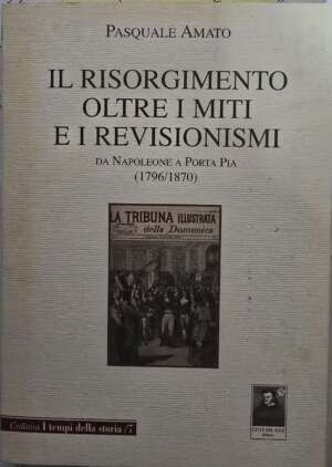 Il risorgimento oltre i miti e i revisionismi