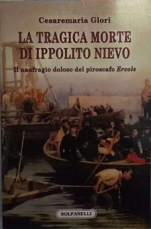 La tragica morte di Ippolito Nievo