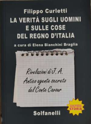 La verità sugli uomini e sulle cose del regno d'Italia