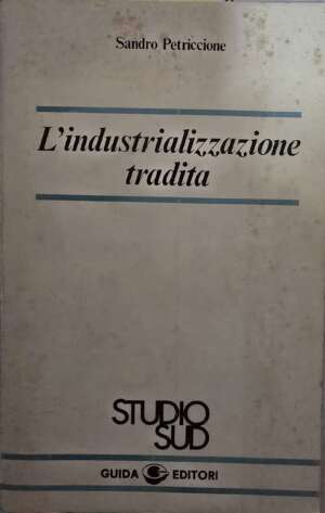 L'industrializzazione tradita