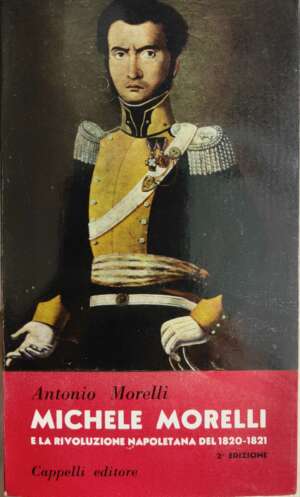 Michele Morelli e la Rivoluzione Napoletana del 1820-1821