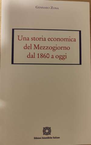 Una storia economica del Mezzogiorno dal 1860 ad oggi